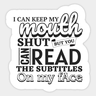 I can keep my mouth shut Sticker